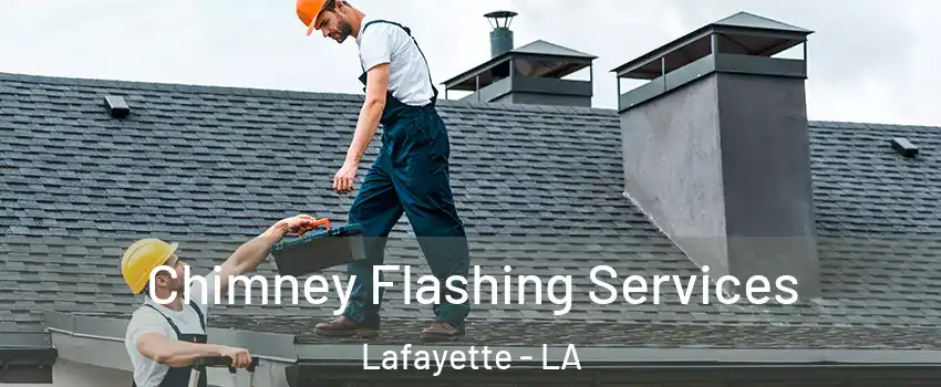 Chimney Flashing Services Lafayette - LA