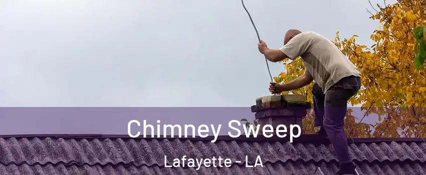  Chimney Sweep Lafayette - LA