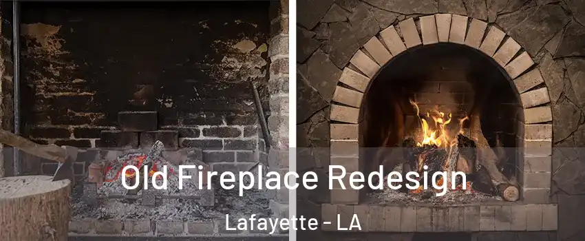  Old Fireplace Redesign Lafayette - LA